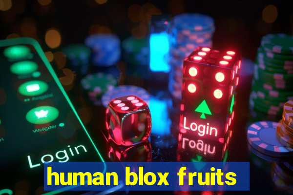 human blox fruits